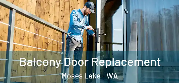 Balcony Door Replacement Moses Lake - WA