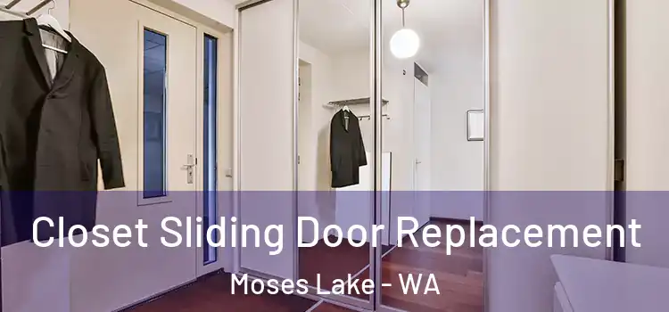  Closet Sliding Door Replacement Moses Lake - WA