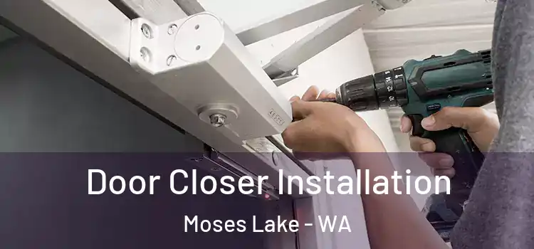 Door Closer Installation Moses Lake - WA