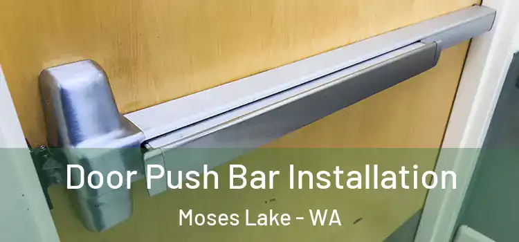 Door Push Bar Installation Moses Lake - WA