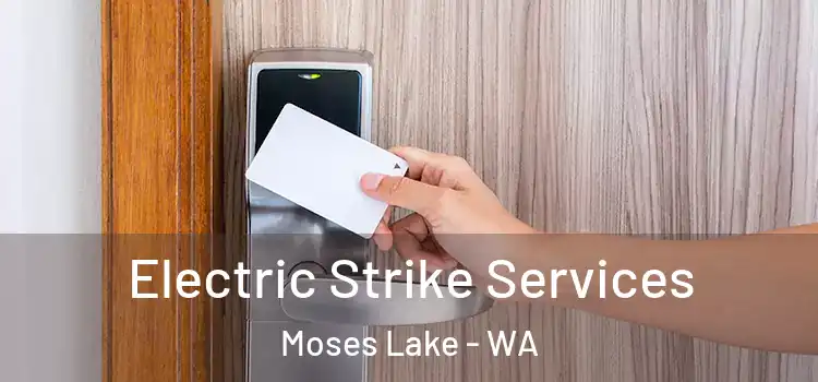  Electric Strike Services Moses Lake - WA