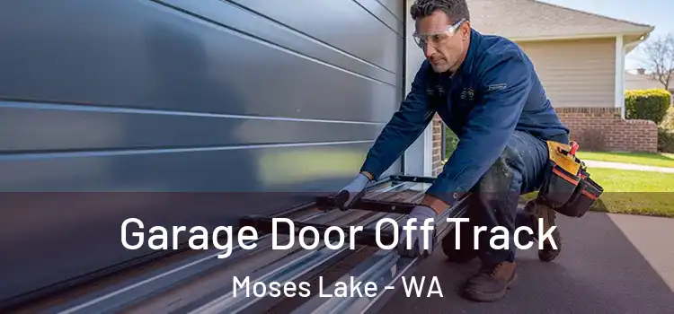  Garage Door Off Track Moses Lake - WA