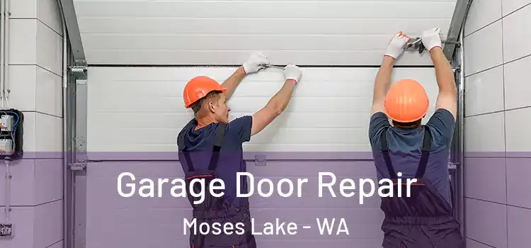  Garage Door Repair Moses Lake - WA