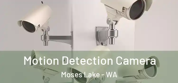  Motion Detection Camera Moses Lake - WA