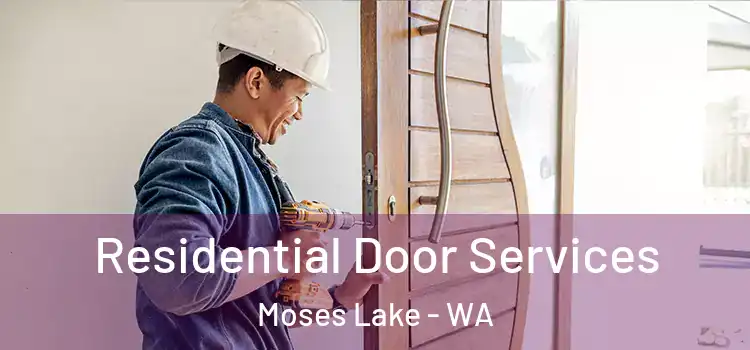 Residential Door Services Moses Lake - WA